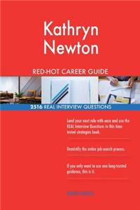 Kathryn Newton RED-HOT Career Guide; 2516 REAL Interview Questions
