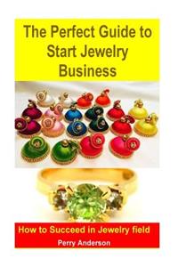 The Perfect Guide to Start Jewelry Business