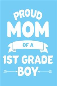Proud Mom Of A 1st Grade Boy