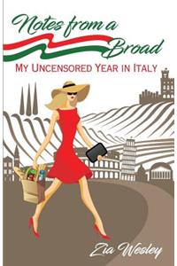 Notes from a Broad: My Uncensored Year in Italy