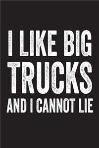 I Like Big Trucks And I Cannot Lie