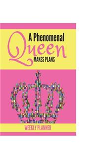 A Phenomenal Queen Makes Plans
