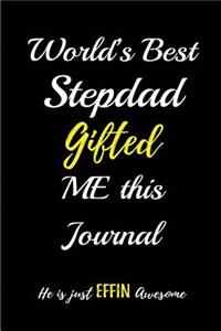 World's Best Stepdad Gifted Me This Journal. He Is Just Effin Awesome
