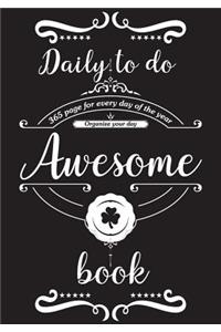 Awesome daily to do book - 365 page for every day of the year. Organize your day