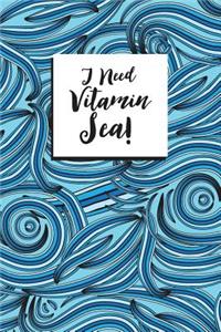 I Need Vitamin Sea