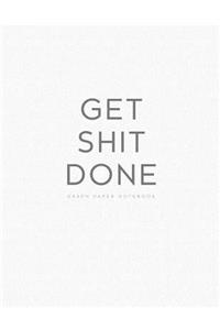 Get Shit Done Graph Paper Notebook