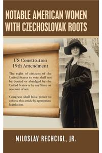 Notable American Women with Czechoslovak Roots