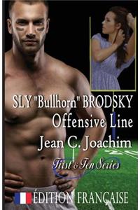 Sly Bullhorn Brodsky, Ligne d'Attaque