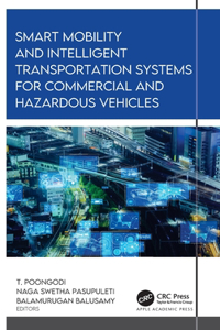 Smart Mobility and Intelligent Transportation Systems for Commercial and Hazardous Vehicles