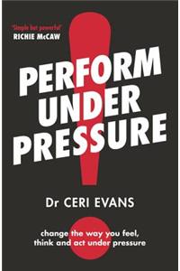 Perform Under Pressure