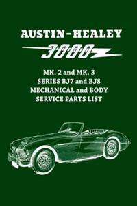 Austin-Healey 3000 MK. 2 and MK. 3 Series BJ7 and BJ8 Mechanical and Body Service Parts List