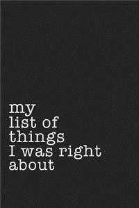 My List of Things I Was Right about