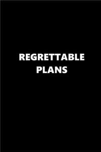 2019 Weekly Planner Funny Theme Regrettable Plans Black White 134 Pages