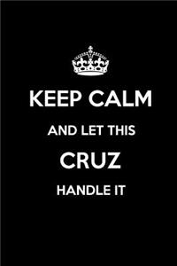 Keep Calm and Let This Cruz Handle It