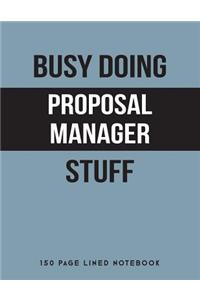 Busy Doing Proposal Manager Stuff