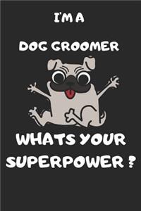 I'm a Dog Groomer What's Your Superpower