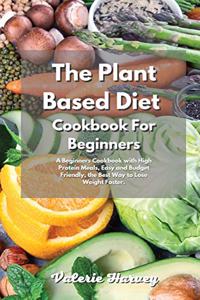 The Plant Based Diet Cookbook For Beginners