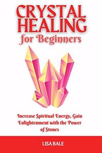 Crystal Healing for Beginners