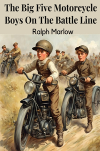 Big Five Motorcycle Boys On The Battle Line
