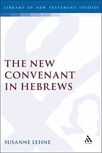 The New Covenant in Hebrews: 44 (JSNT supplement)
