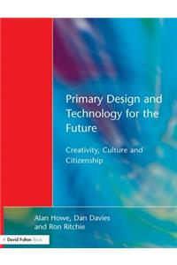Primary Design and Technology for the Future