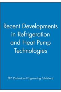 Recent Developments in Refrigeration and Heat Pump Technologies