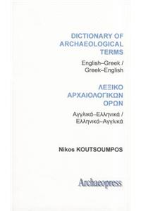 Dictionary of Archaeological Terms: English/Greek - Greek/English