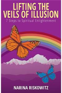 Lifting the Veils of Illusion