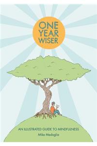 One Year Wiser: A Graphic Guide to Mindful Living