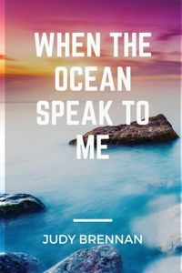 When the Ocean speak to me