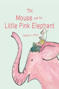 Mouse and the Little Pink Elephant