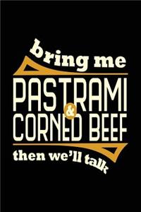 Bring Me Pastrami & Corned Beef Then We'll Talk