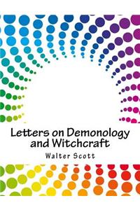 Letters on Demonology and Witchcraft