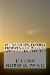 Jackanapes, Daddy Darwin's Dovecot and Other Stories