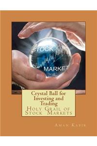 Crystal Ball for Investing and Trading: See the Stock Market Trends for Tomorrow, Not for Yesterday