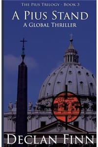 A Pius Stand: A Global Thriller