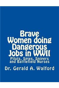 Brave Women Doing Dangerous Jobs in WWII