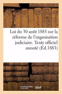 Loi Du 30 Aout 1883 Sur La Réforme de l'Organisation Judiciaire