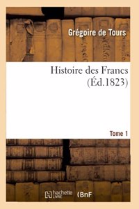 Histoire Des Francs Tome 1