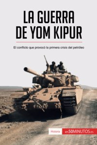 guerra de Yom Kipur: El conflicto que provocó la primera crisis del petróleo