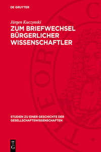 Zum Briefwechsel Bürgerlicher Wissenschaftler