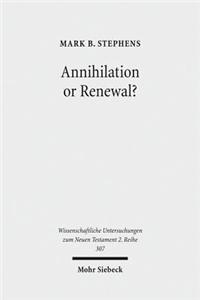 Annihilation or Renewal?