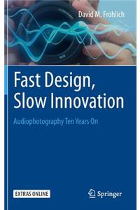 Fast Design, Slow Innovation