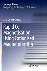 Rapid Cell Magnetisation Using Cationised Magnetoferritin