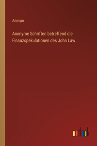 Anonyme Schriften betreffend die Finanzspekulationen des John Law