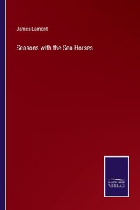 Seasons with the Sea-Horses