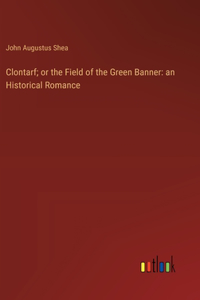 Clontarf; or the Field of the Green Banner