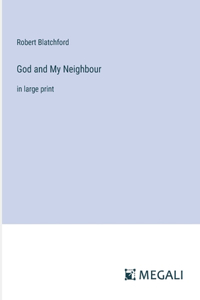 God and My Neighbour