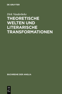 Theoretische Welten Und Literarische Transformationen