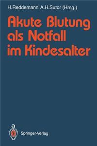 Akute Blutung ALS Notfall Im Kindesalter